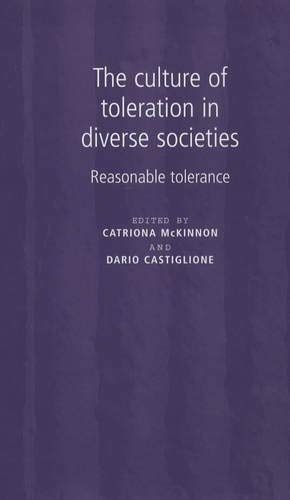 The Culture of Toleration in Diverse Societies: Reasonable Tolerance